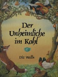 Diz Wallis/Hertha Kratzer (bersetz.)  Der unheimliche Kohl. Eine Fabel. 