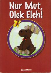 Jutta Heineck  Nur Mut, Olek Elch! 