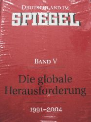 Stefan Aust/Joachim Preu (Hg.)  Deutschland im SPIEGEL. Band V. Die globale Herausforderung (1991-2004) 