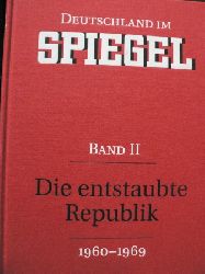Stefan Aust/Joachim Preu (Hg.)  Deutschland im SPIEGEL. Band II. Die entstaubte Republik (1960-1969) 