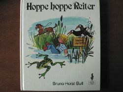 Bull, Bruno Horst/Haun, Ingeborg (Illustr.)  Hoppe hoppe Reiter. Schne alte Kinderreime, Lieder und Spiele 