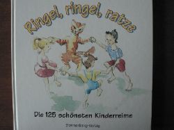Brigitte Braun-Dhler (Illustr.)  Ringel, ringel, ratze. Die 125 schnsten Kinderreime 