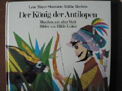 Lene Mayer-Skumanz/Kthe Recheis/Hilde Leiter (Illustr.)  Der Knig der Antilopen. Mrchen aus aller Welt 