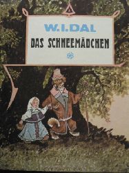 J. Ratschjow (Illustr.)/Wladimir Iwanowitsch Dal/Rita Schick (bersetz.)  Das Schneemdchen 