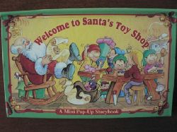   Welcome to Santa`s Toy Shop. A Mini Pop-Up Storybook 