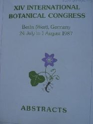 W. Greuter & B. Zimmer & H.D. Behnke(Hrsg.)  XIV. International Botanical Congress. Abstracts of the General Lectures, Symposium Papers and Posters. 24 July to 1 August , 1987 in Berlin 