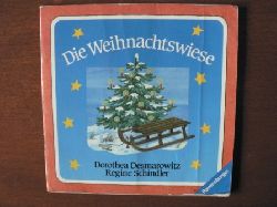 Desmarowitz, Dorothea / Schindler, Regine  Die Weihnachtswiese. 