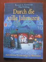 Rainer A. Krewerth (Autor), Ilka Ning (Autor)  Durch die stille Jahreszeit. Advent bis Dreiknige in Westfalen 