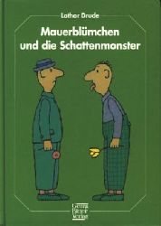Drude, Lothar/Wittkamp, Frantz (Illustr.)  Mauerblmchen und die Schattenmonster. (Ab 6 J.). 