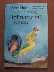 Werner Heiduczek/Wolfgang Wrfel (Illustr.)  Vom Hahn, der auszog, Hofmarschall zu werden. Eine Bilderbucherzhlung 