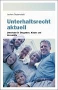 Duderstadt, Jochen  Unterhaltsrecht aktuell: Unterhalt fr Ehegatten, Kinder und Verwandte 