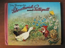 Fritz Baumgarten (Illustr.)/Lena Hahn (Verse)  Schnatterich und Puttiputt 
