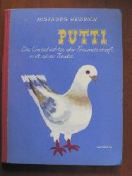 Ingeborg Heidrich/Karl Stengel (Illustr.)  PUTTI. Die Geschichte der Freundschaft mit einer Taube 