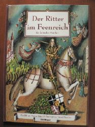 Arnica Esterl/Valerij Vassiljev (Illustr.)  Der Ritter im Feenreich. Ein keltisches Märchen 