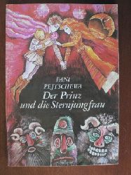 Fani Pejtschewa/Wenelin Walkanow (Illustr.)/Barbara Antkowiak (bersetz.)  Der Prinz und die Sternjungfrau. Zaubermrchen 