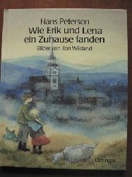 Hans Peterson/Ilon Wikland (Illustr.)  Wie Erik und Lena ein Zuhause fanden 
