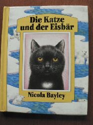 Bayley, Nicola  Die Katze und der Eisbr. 