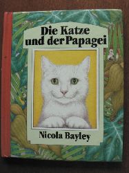 Bayley, Nicola  Die Katze und der Papagei. 