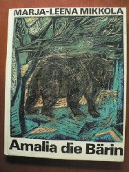 Marja-Leena Mikkola/Regine Pirschel (Übersetz.)/Ingrid Goltzsche (Illustr.)  Amalia die Bärin. Ein Märchen aus Finnland 