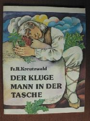Friedrich Reinhold Kreutzwald/Iivi Raudsepp (Illustr.)/Ferdinand Lwe (bersetz.)  Der kluge Mann in der Tasche. Ein estnisches Mrchen 