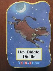 Trace Moroney (Illustr.)  Hey Diddle, Diddle 