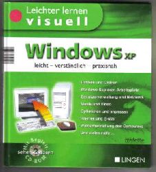   Windows XP von Leichter lernen visuell. Leicht -  verstndlich - praxisnah. Mit Begleit-CD-Rom 
