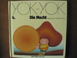 Anne van der Essen/Etienne Delessert/Franz Hohler (Verse)  YOK-YOK 4. Die Nacht  und drei weitere Geschichten 