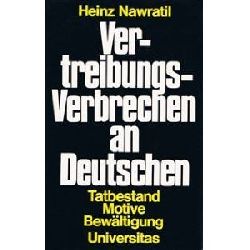 Nawratil, Heinz  Vertreibungsverbrechen an Deutschen. Tatbestand - Motive - Bewltigung 