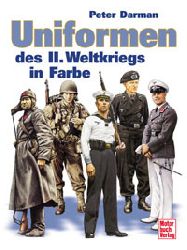 Darman, Peter  Uniformen des 2. Weltkrieges in Farbe 