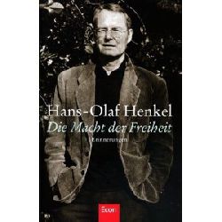 Henkel, Hans-Olaf  Die Macht der Freiheit. Erinnerungen 