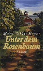Mary Walkin Keane  Unter dem Rosenbaum 