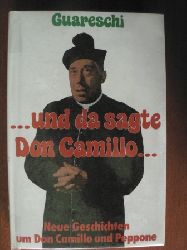 Giovanni Guareschi  und da sagte Don Camillo. Neue Geschichten um Don Camillo und Peppone 