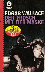 Wallace, Edgar  Der Frosch mit der Maske. 