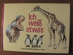 Waldemar Schulz/Lieselotte Finke-Poser/Stefan Elten  Ich wei etwas. Tierbeobachtungen im Zoo. Ein Anschauungsbuch 