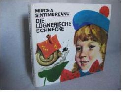Mircea Sintimbreanu/Gherghe Marinrescu (Illustr.)/Erika Scharf (bersetz.)  Die lgnerische Schnecke. 22 Tiergeschichten 