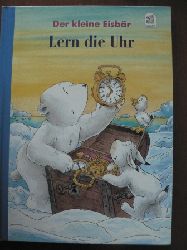 Hans de Beer/Ruth Gellersen  Der kleine Eisbr: Lern die Uhr 