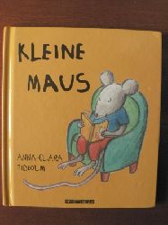 Tidholm, Anna-Clara  Kleine Maus. 
