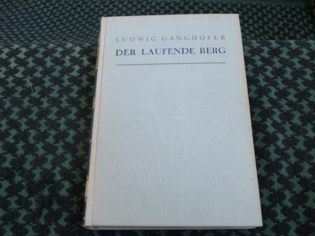Ganghofer, Ludwig  Der laufende Berg 