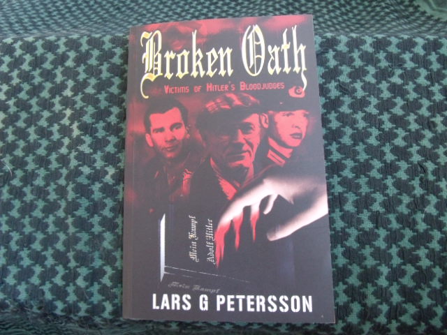 Petersson, Lars G.  Broken Oath  Victims Of Hitler´s Bloodjudges 