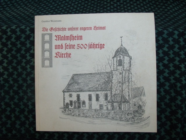 Weinmann, Gunther  Malmsheim und seine 500 jährige Kirche 