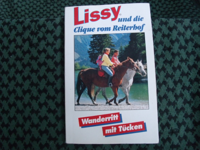   Lissy und die Clique vom Reiterhof  Wanderritt mit Tücken 