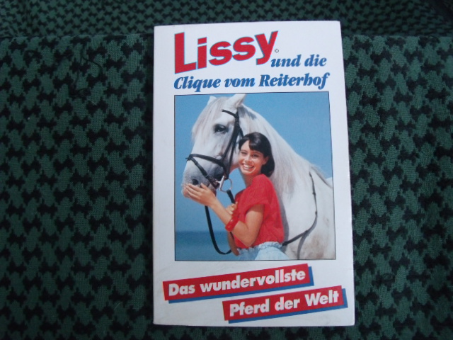   Lissy und die Clique vom Reiterhof  Das wundervollste Pferd der Welt 