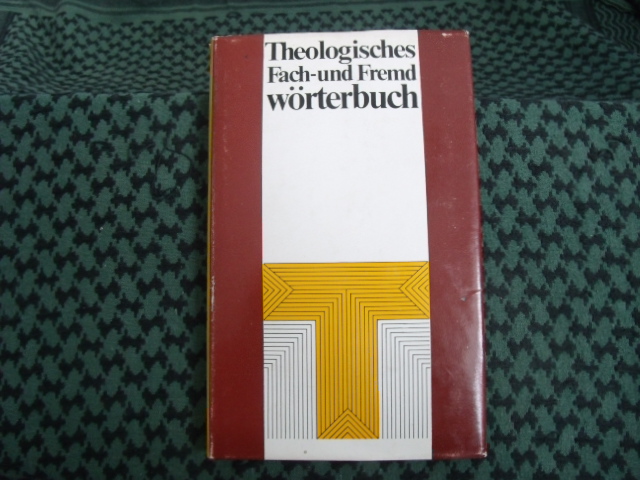   Theologisches Fach- und Fremdwörterbuch 