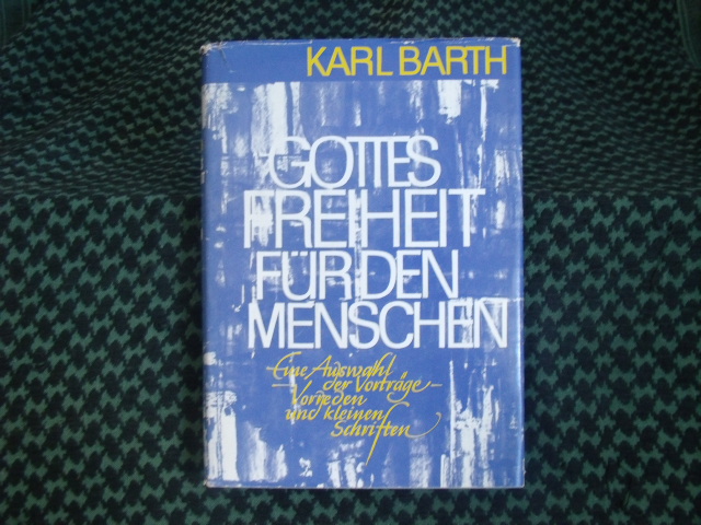 Barth, Karl  Gottes Freiheit für den Menschen 