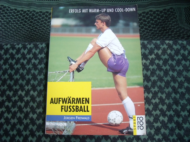 Freiwald, Jürgen  Aufwärmen Fußball. Erfolg mit Warm-up und Cool-down. 