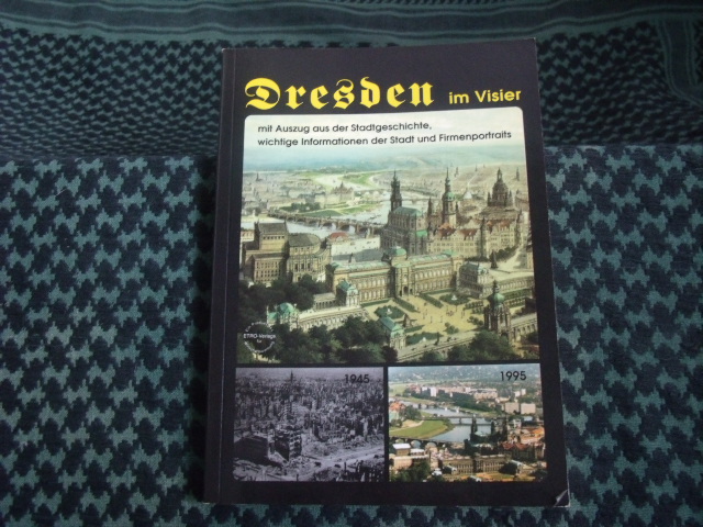   Dresden im Visier. Mit Auszug aus der Stadtgeschichte, wichtige Informationen und Firmenportraits.  
