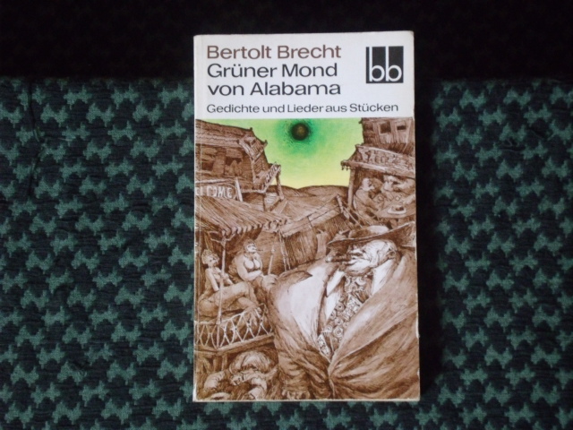 Brecht, Bertolt  Grüner Mond von Alabama. Gedichte und Lieder aus Stücken. 