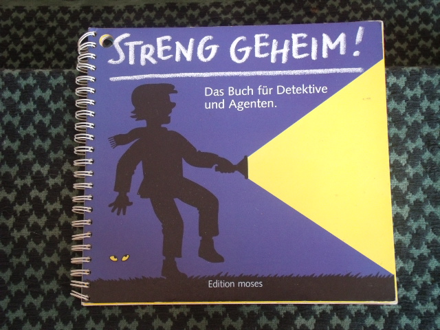 Creynfeln, Clemens; Frorath, Günter  Streng Geheim! Das Buch für Detektive und Agenten. 