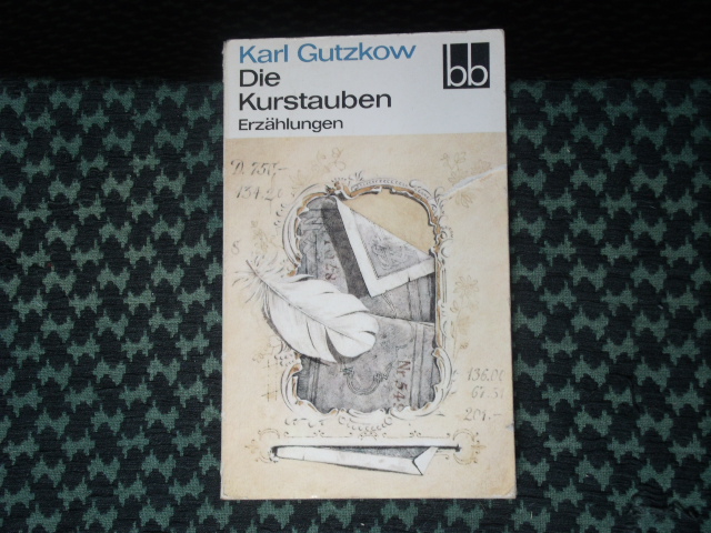 Gutzkow, Karl  Die Kurstauben. Erzählungen. 
