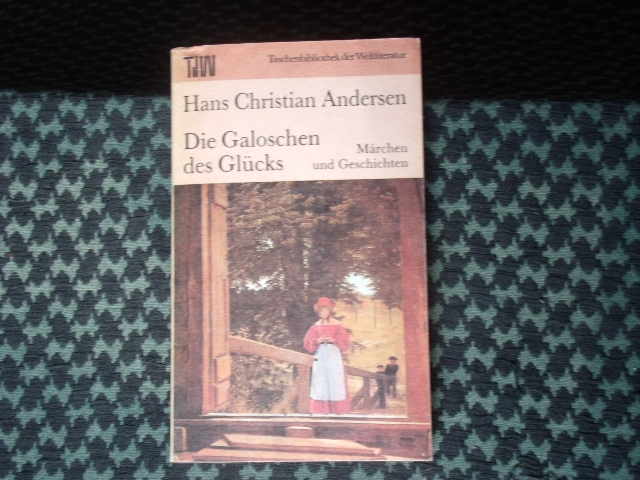 Andersen, Hans Christian  Die Galoschen des Glücks. Märchen und Geschichten. 
